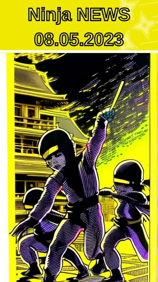 Ninja NEWS 08.05.2023